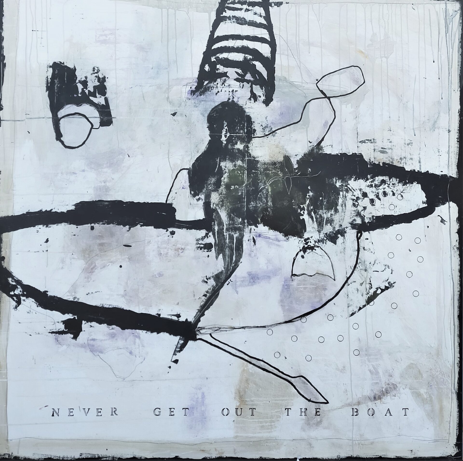 never get out the boat 147 x 147cm 2020